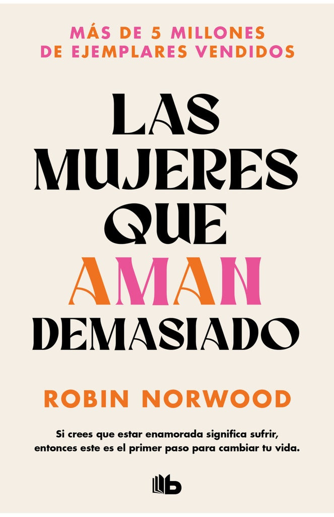 MUJERES QUE AMAN DEMASIADO, LAS  | ROBIN NORWOOD