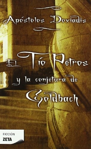 TIO PETROS Y LA CONJETURA DE GOLBACH, EL. | APOSTOLOUS DOXIADIS