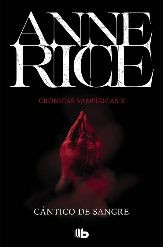 CANTICO DE SANGRE.CRONICAS VAMPIRICAS 10 Rebaja 88 Bs. | ANNE RICE