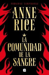 COMUNIDAD DE LA SANGRE (CRONICAS VAMPIRICAS 13), LA. | ANNE RICE