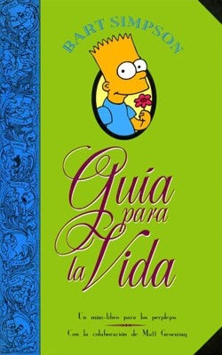 GUIA PARA LA VIDA DE BART SIMPSON | MATT GROENING