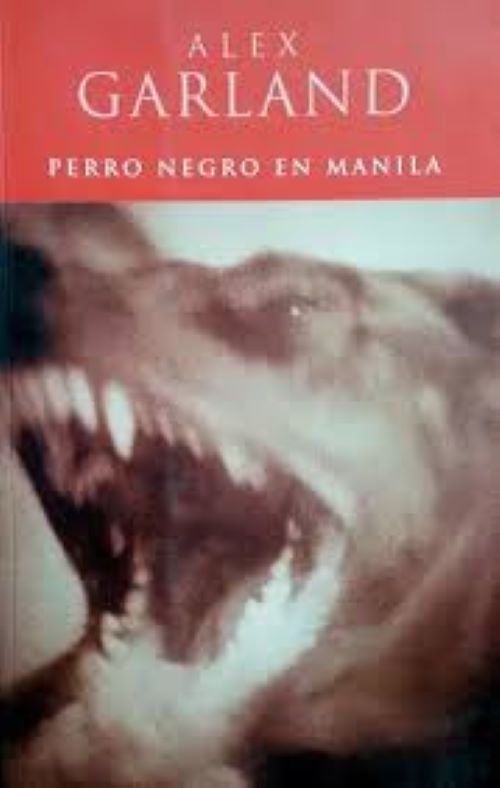 PERRO NEGRO EN MANILA Rebaja 32 Bs | ALEX GARLAND