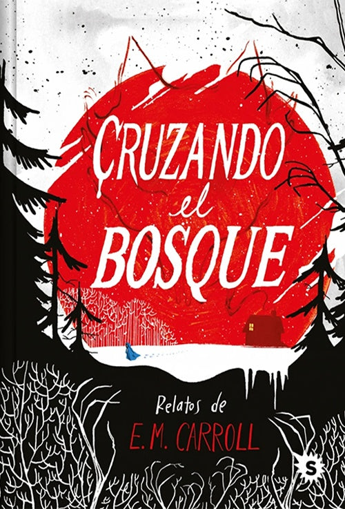 CRUZANDO EL BOSQUE | E. M. CARROLL