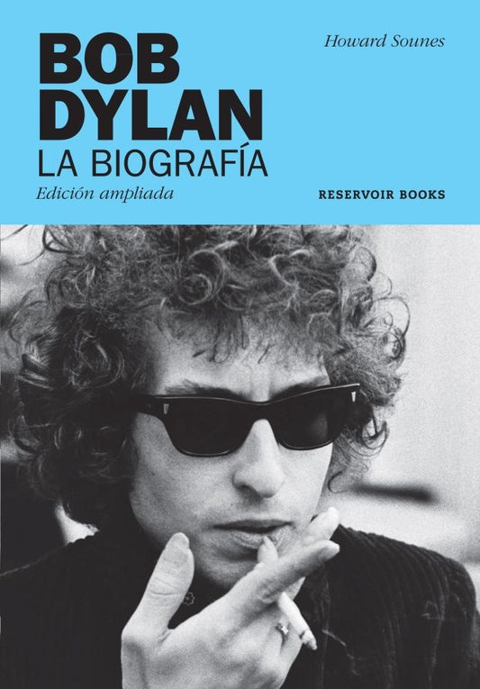 BOB DYLAN, LA BIOGRAFIA | HOWARD SOUNES