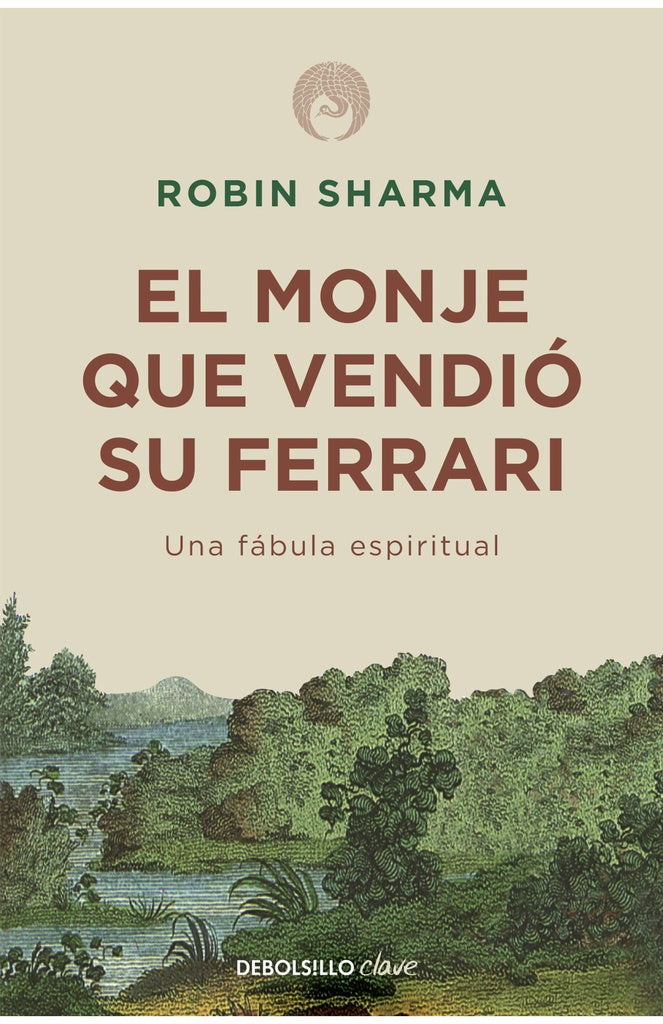 MONJE QUE VENDIO SU FERRARI, EL. UNA FABULA ESPIRITUAL | ROBIN SHARMA