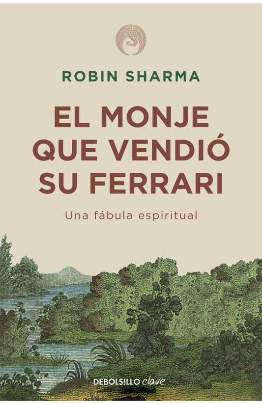 MONJE QUE VENDIO SU FERRARI, EL. UNA FABULA ESPIRITUAL | ROBIN SHARMA