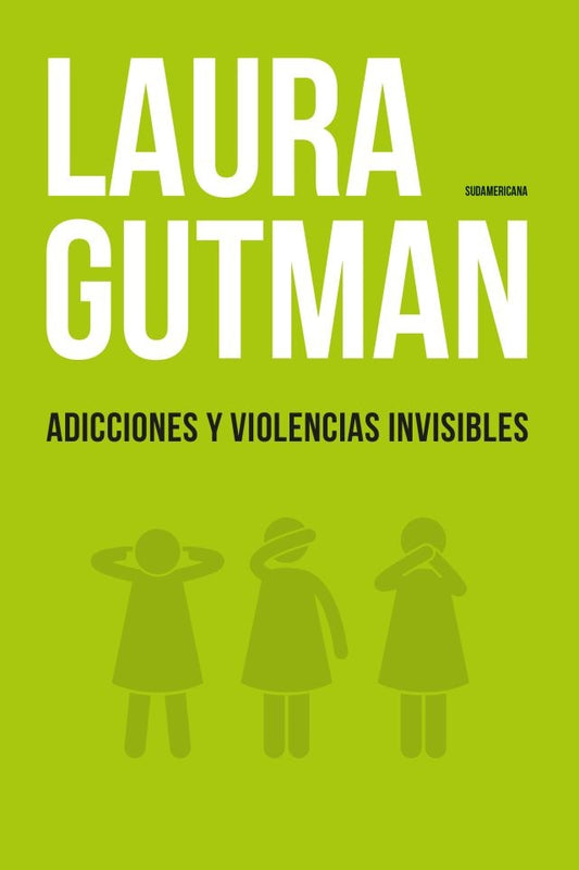 ADICCIONES Y VIOLENCIAS INVISIBLES Rebaja 65 Bs | LAURA GUTMAN
