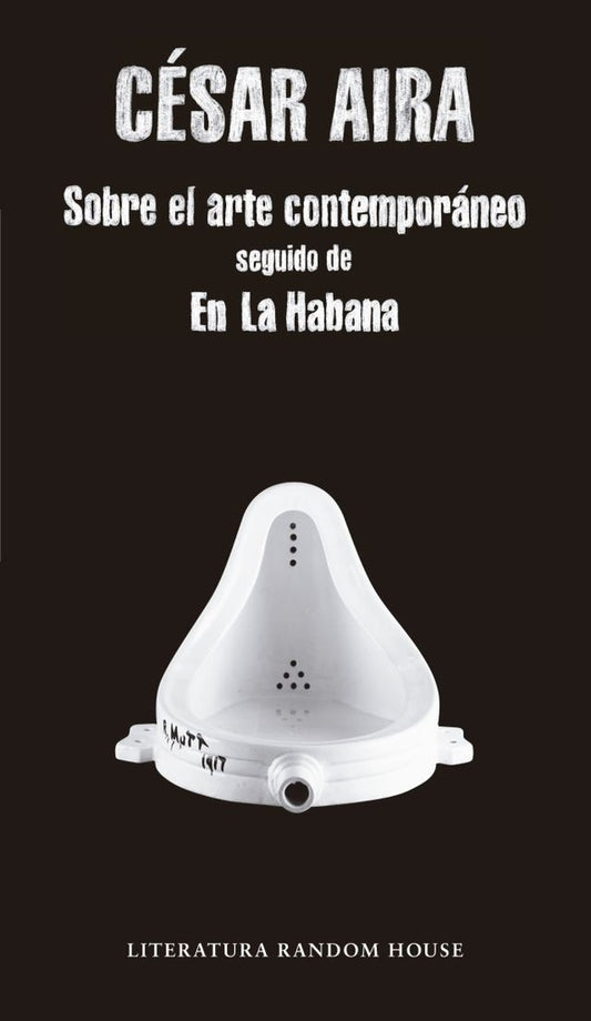 SOBRE EL ARTE CONTEMPORANEO / EN LA HABANA Rebaja 50 Bs | CESAR AIRA