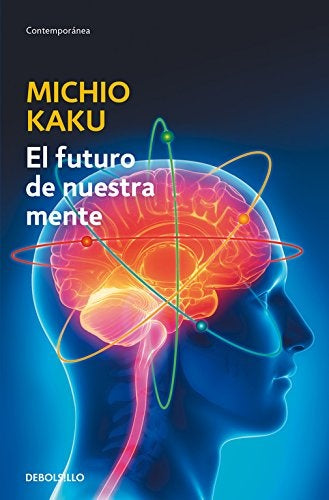 FUTURO DE NUESTRA MENTE, EL | MICHIO KAKU