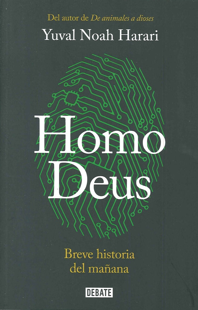 HOMO DEUS. BREVE HISTORIA DEL MAÑANA (TAPA BLANDA) | YUVAL NOAH HARARI