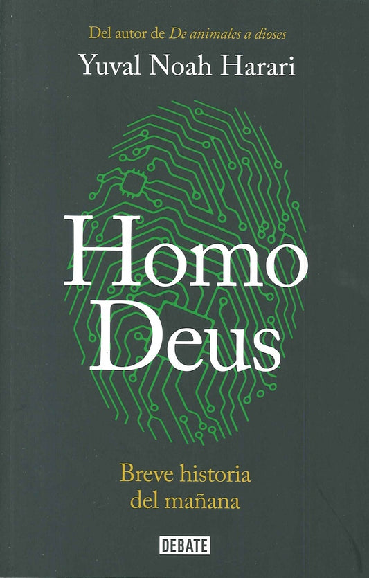 HOMO DEUS. BREVE HISTORIA DEL MAÑANA (TAPA BLANDA) | YUVAL NOAH HARARI