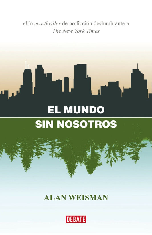 MUNDO SIN NOSOTROS, EL | ALAN WEISMAN