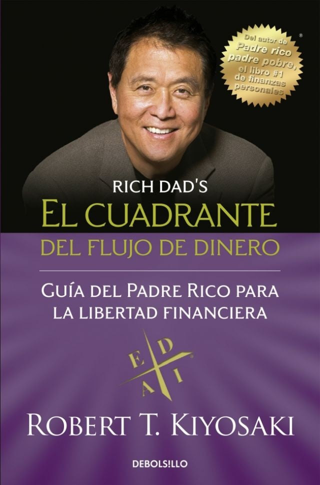 CUADRANTE DEL FLUJO DE DINERO, EL. GUIA DEL PADRE RICO PARA LA LIBERTAD FINANCIERA | ROBERT KIYOSAKI