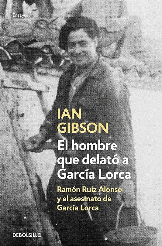 HOMBRE QUE DELATO A GARCIA LORCA, EL. | IAN GIBSON
