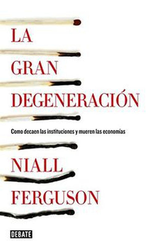 GRAN DEGENERACION, LA  Rebaja 133 Bs. | NIALL FERGUSON