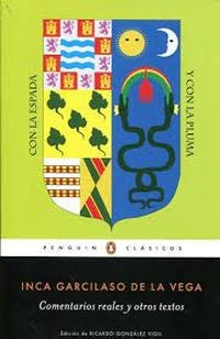 COMENTARIOS REALES Y OTROS TEXTOS | INCA GARCILASO DE LA VEGA