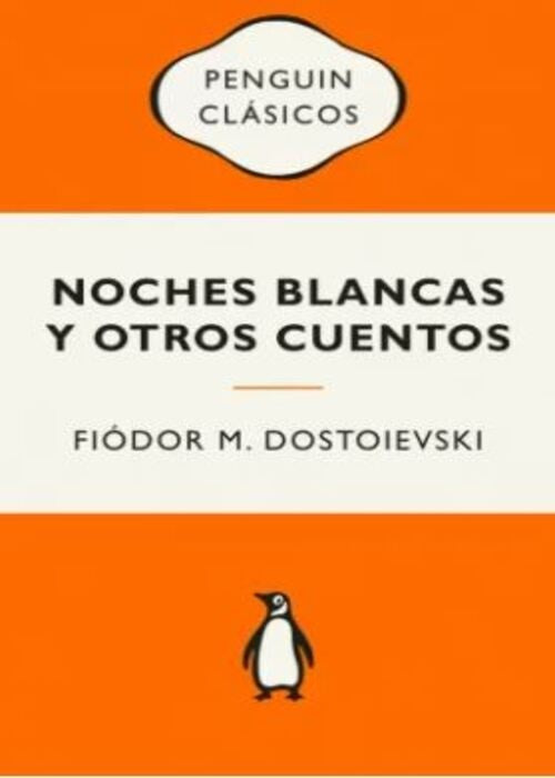 NOCHES BLANCAS Y OTROS CUENT(COLEC  PENGU | FIODOR DOSTOIEVSKI