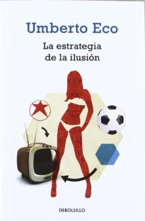 ESTRATEGIA DE LA ILUSION, LA  Rebaja 99 Bs. | UMBERTO ECO