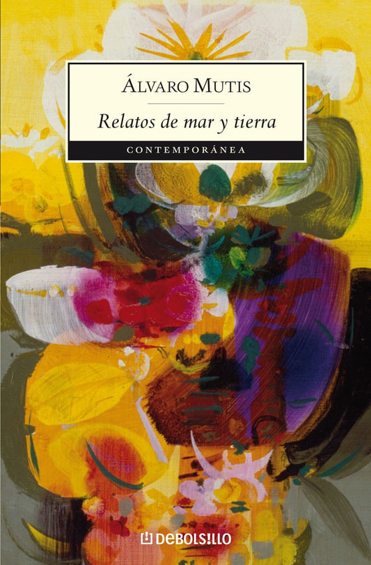 RELATOS DE MAR Y TIERRA | ALVARO MUTIS