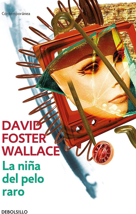 NIÑA DEL PELO RARO, LA | DAVID FOSTER WALLACE