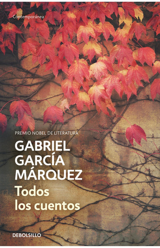 TODOS LOS CUENTOS * | GABRIEL GARCIA MARQUEZ
