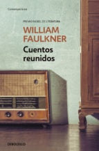 CUENTOS REUNIDOS | WILLIAM FAULKNER