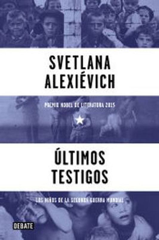 ULTIMOS TESTIGOS. Tapa blanda | SVETLANA ALEXIEVICH