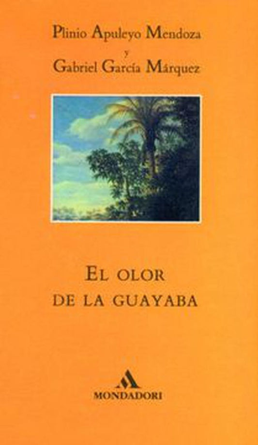 OLOR DE LA GUAYABA, EL. | GABRIEL GARCIA MARQUEZ