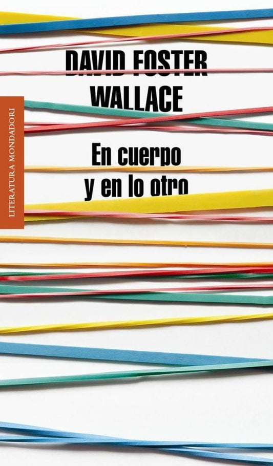 EN CUERPO Y EN LO OTRO | DAVID FOSTER WALLACE