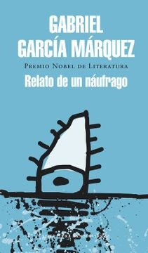 RELATO DE UN NAUFRAGO ( NUEVA EDICION ) | GABRIEL GARCIA MARQUEZ