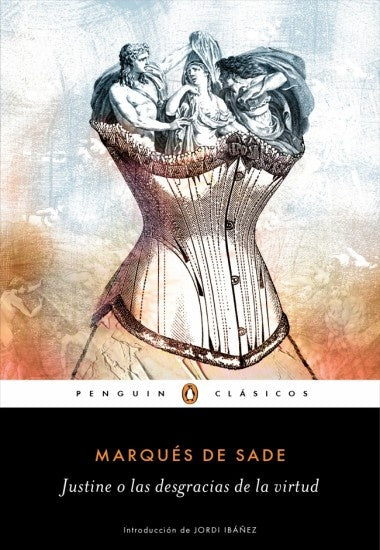 JUSTINE O LAS DESGRACIAS DE LA VIRTUD | MARQUES DE SADE