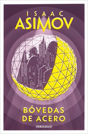 BOVEDAS DE ACERO | ISAAC ASIMOV