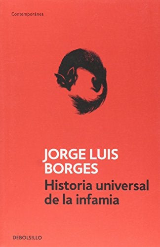 HISTORIA UNIVERSAL DE LA INFAMIA | JORGE LUIS BORGES