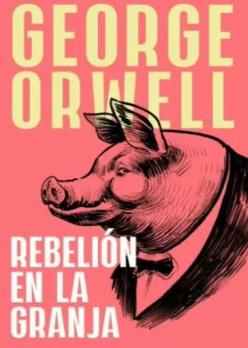 REBELION  EN LA GRANJA. CANTOS PINTADOS. Tapa Dura | GEORGE ORWELL