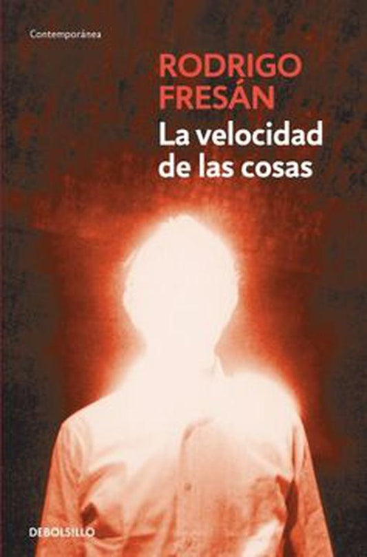 VELOCIDAD DE LAS COSAS, LA. | RODRIGO FRESAN