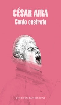 CANTO CASTRATO | CESAR AIRA