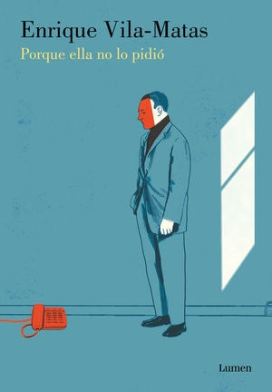 PORQUE ELLA NO LO PIDIO Rebaja 130 Bs. | ENRIQUE VILA-MATAS