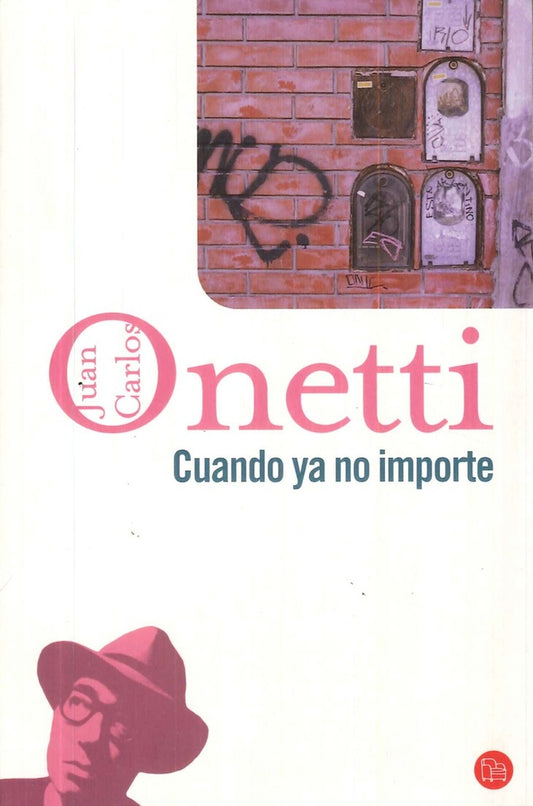 CUANDO YA NO IMPORTE | JUAN CARLOS ONETTI