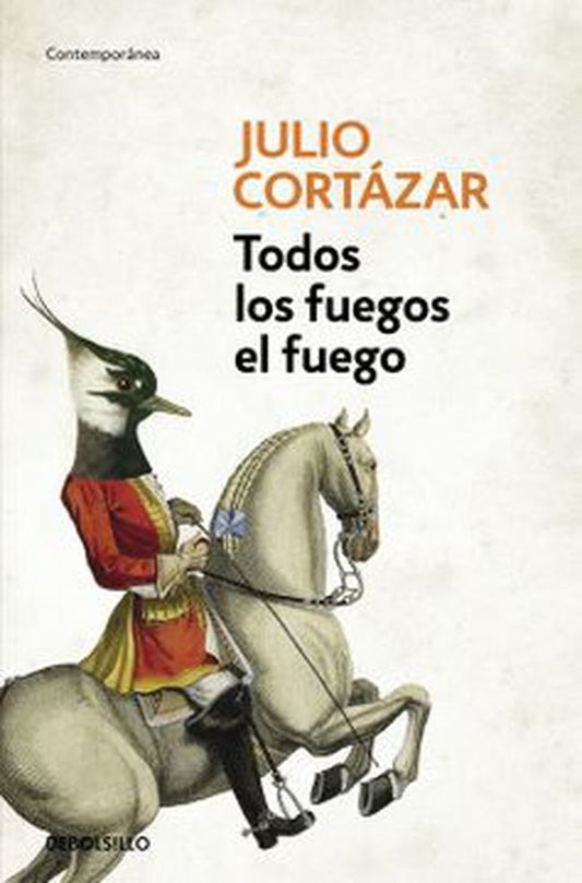 TODOS LOS FUEGOS, EL FUEGO  | JULIO CORTAZAR