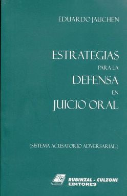 ESTRATEGIAS PARA LA DEFENSA EN JUICIO ORAL | EDUARDO JAUCHEN