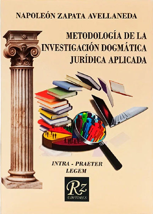 METODOLOGIA DE LA INVESTIGACION DOGMATICA JURIDICA APLICADA | NAPOLEON ZAPATA AVELLANEDA