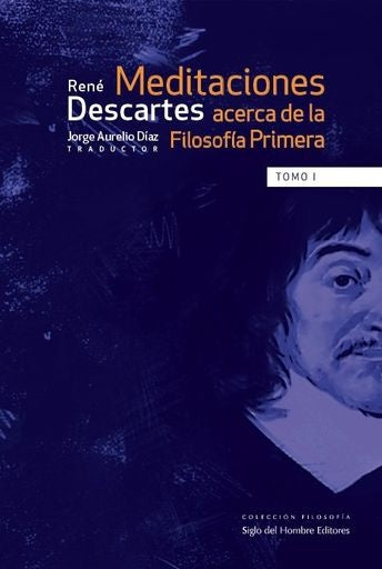 MEDITACIONES ACERCA DE LA FILOSOFIA PRIMERA. TOMO I | RENE DESCARTES