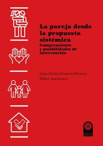 PAREJA DESDE LA PROPUESTA SISTEMICA, LA . REBAJA Bs. 80 | JUAN CARLOS FONSECA FONSECA