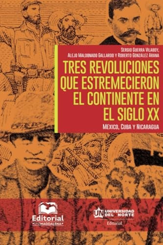 TRES REVOLUCIONES QUE ESTREMECIERON EL CONTINENTE EN EL SIGLO XX Rebaja 110 Bs | ROBERTO GONZALEZ ARANA