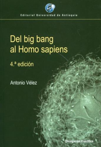 DEL BIG BANG AL HOMO SAPIENS (4ª ED). | ANTONIO VELEZ