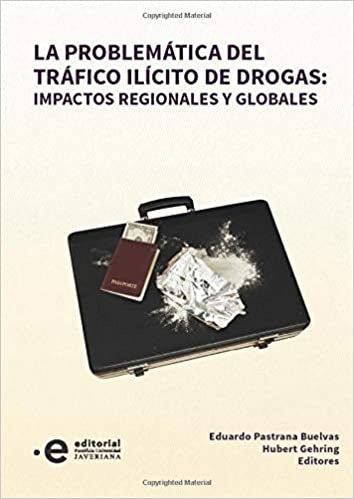 PROBLEMÁTICA DEL TRÁFICO ILÍCITO DE DROGAS: IMPACTOS REGIONALES Y GLOBALES, LA. Rebaja 90 Bs | VARIOS