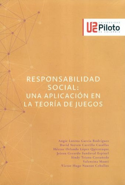 RESPONSABILIDAD SOCIAL: UNA APLICACIÓN A LA TEORÍA DE JUEGOS. Rebaja 55 Bs | ANGIE LORENA RODRÍGUEZ