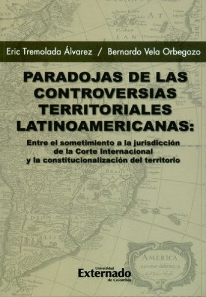 PARADOJAS DE LAS CONTROVERSIAS TERRITORIALES LATINOAMERICANAS  Rebaja 78 Bs. | BERNARDO VELA ORBEGOZO