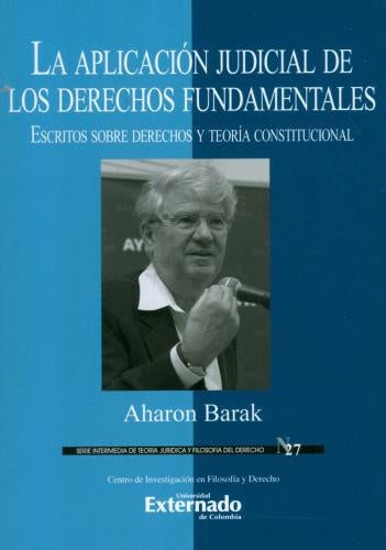 APLICACION JUDICIAL DE LOS DERECHOS FUNDAMENTALES, LA. | AHARON BARAK