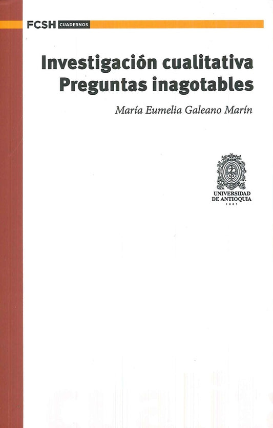 INVESTIGACION CUALITATIVA PREGUNTAS INAGOTABLES. | MARIA GALEANO